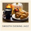 Smooth Evening Jazz - Jazzy Coffee, Cozy Coffee Shop & Relaxing Jazz Piano