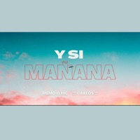 Y si Mañana... (feat. Carlos de la Fuente) - Single - Memo El Mc