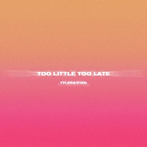 Too Little Too Late - Single