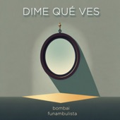 Dime Qué Ves artwork