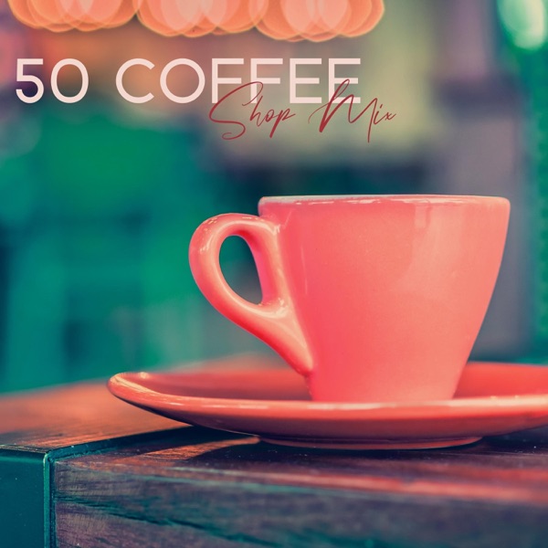 50 Coffee Shop Mix: Acoustic Guitar for Chill Zone (Instrumental Jazz for Restaurant, Dinner Party, Jazz Club, Break Cafe, Jazz Music Ambient)