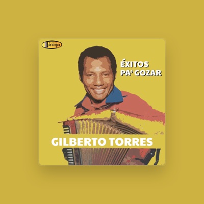 Gilberto Torres: песни, клипы, биография, даты выступлений и многое другое.