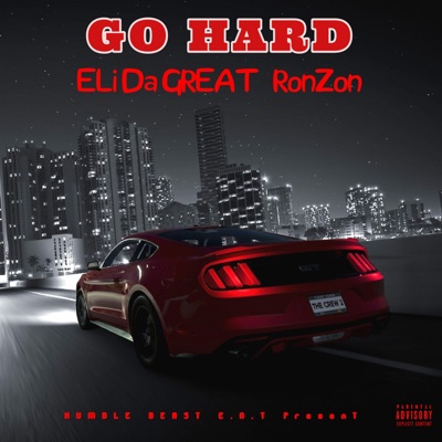 ELi Da GREAT & RonZon - GO HARD - Single