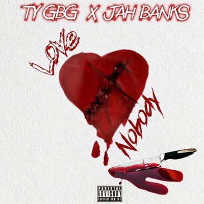 Love Nobody (feat. TY GBG) - Single