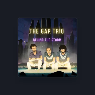 Listen to The Gap Trio, watch music videos, read bio, see tour dates & more!