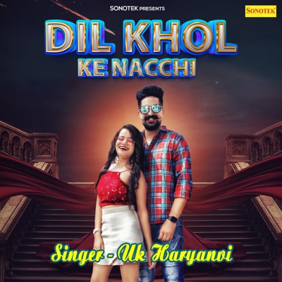 Dil Khol Ke Nacchi - Single