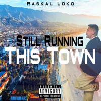 Still Running This Town - Single - Raskal Loko