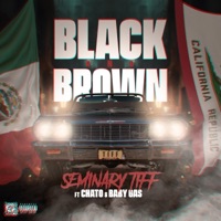 Black and Brown (official audio) (feat. Chato & Baby Gas) - Single - $eminary Tiff
