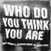 Who Do You Think You Are - Single, 2022