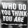 Who Do You Think You Are - Single