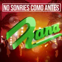 No Sonríes Como Antes — Grupo Rana