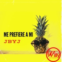 Me Prefiere A Mi (feat. JbyJ) - Single - DjWillyintheMix
