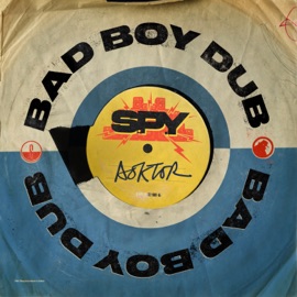 Bad Boy Dub (feat. Doktor) S.P.Y