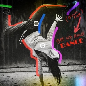 Break Free (Get Up and Dance)