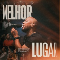 Melhor Lugar - Single - Get Worship & Ton Carfi
