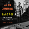 Baggage: Tales from a Fully Packed Life (Unabridged) - Alan Cumming