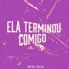 Ela Terminou Comigo - Single