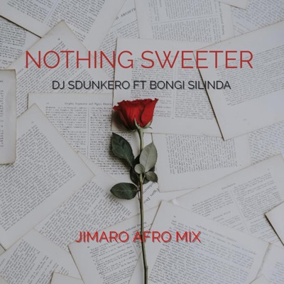 NOTHING SWEETER (feat. BONGI SILINDA) [JIMARO Remix] - Single