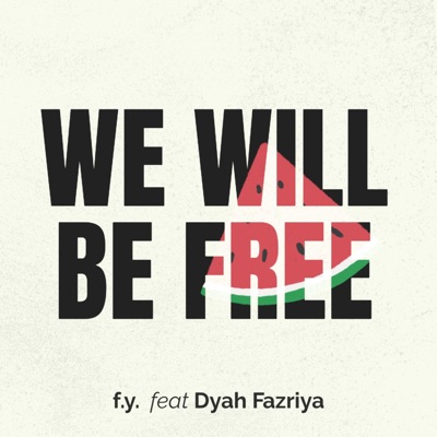 we will be free (feat. Dyah Fazriya) - Single