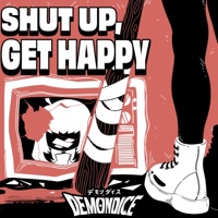 Shut Up, Get Happy - EP - DEMONDICE
