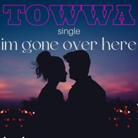 IM Gone Over Here - Single - Towwa
