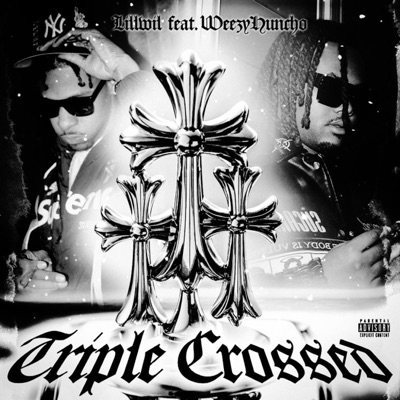 Triple Crossed (feat. WeezyHuncho) - Single
