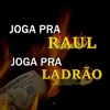 Joga pra Raul - Joga pra Ladrão (feat. Love Funk) - Single