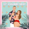 CHUBBY SEXY - Single