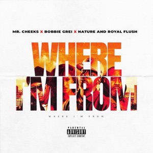Where I'm From (feat. Nature, BOBBiE GREi & Royal Flush) - Single