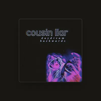 Listen to Cousin Liar, watch music videos, read bio, see tour dates & more!