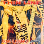 Craig G, Taiyamo Denku & Bofaatbeatz - Thin Line