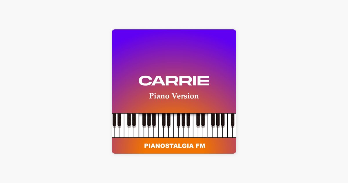 Carrie (Piano Version) - Morceau par Pianostalgia FM - Apple Music
