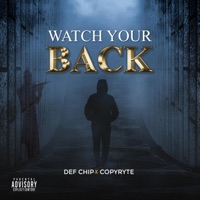 Watch Yo Back (feat. Copyryte) - Single - Def Chip
