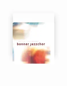 聆聽 Bonner Jazzchor、觀看音樂影片、閱讀小傳、查看巡演日期等！