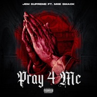 Pray 4 Me (feat. Moe Smack) - Single - JEM Supreme