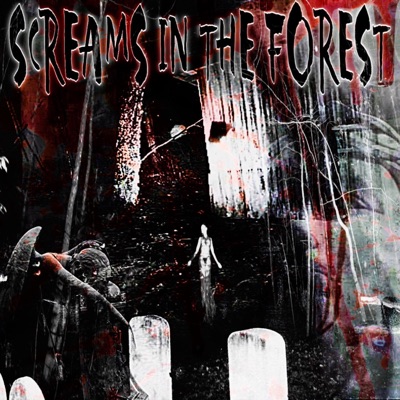 Screams In the Forest - Single