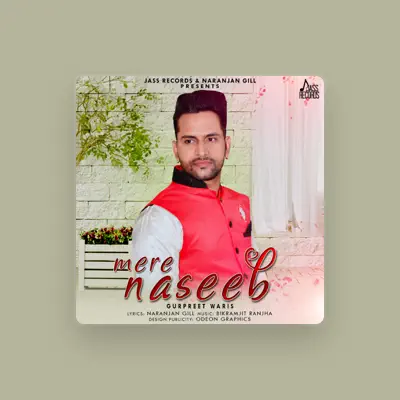 Listen to Gurpreet Waris, watch music videos, read bio, see tour dates & more!