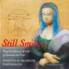 Stream & download Still Smiling - From the Musical World of Leonardo da Vinci