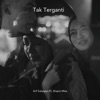 Tak Terganti (feat. Shepin Misa) - Single