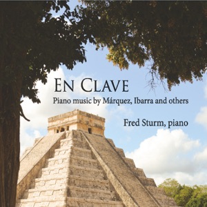 En Clave: Piano Music of Marquez, Ibarra and Others