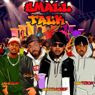 Small talk (feat. 96Vizion, Guss & Jahkiem) - Single