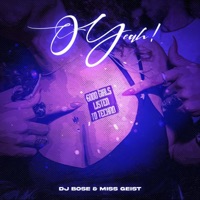 O Yeah - Single - DJ Bose & Miss Geist