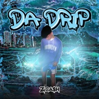 Da Drip - Single - 24cash