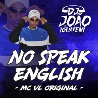 No Speak English - Single - DJ João de Iguatemi & Mc VL Original