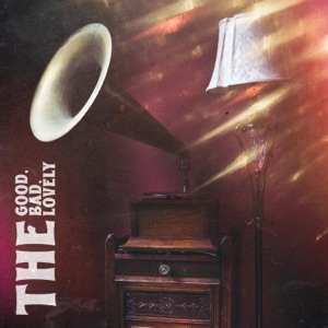 The Good, The Bad, The Lovely - EP