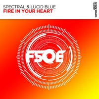 Fire in Your Heart - Single - Spectral & Lucid Blue