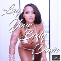 Lay Your Body Down (Slowed & Chopped) - Single - Young Khris