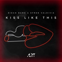 Kiss Like This (Radio Edit) - Single - Diego BaMe & Efren Valdivia