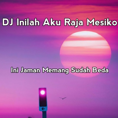 DJ Jawa - DJ Inilah Aku Raja Meksiko