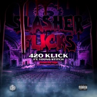 Slasher Flicks (feat. Young Stitch) - Single - 420 Klick